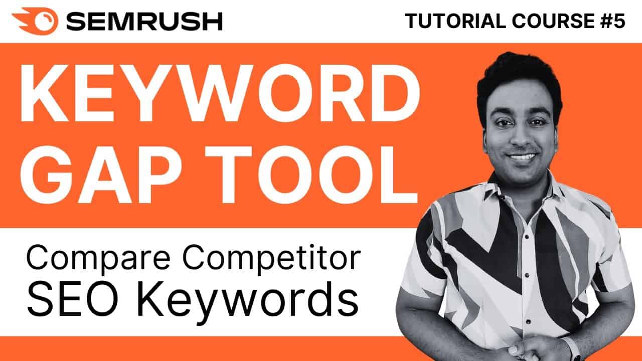 Compare Competitor SEO Keywords With Semrush Keyword Gap