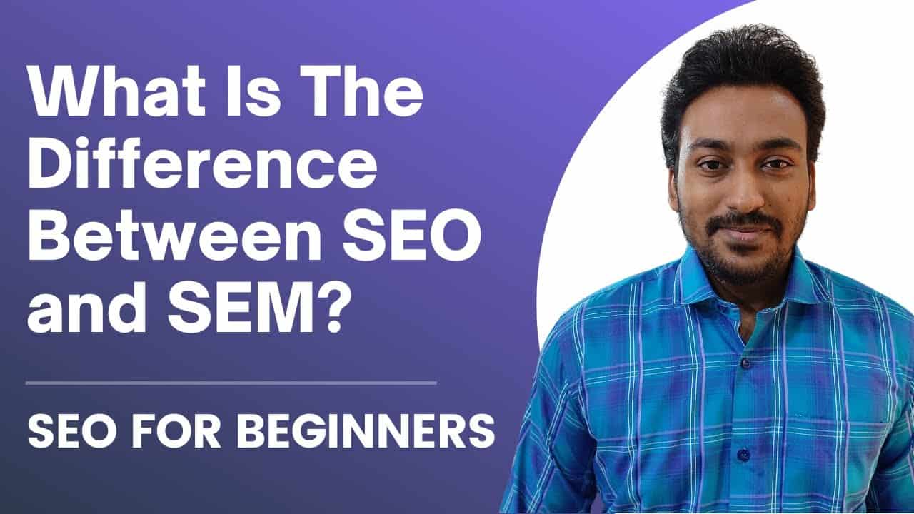 SEO vs SEM: What is the Difference and Which One Should You Use in Business?