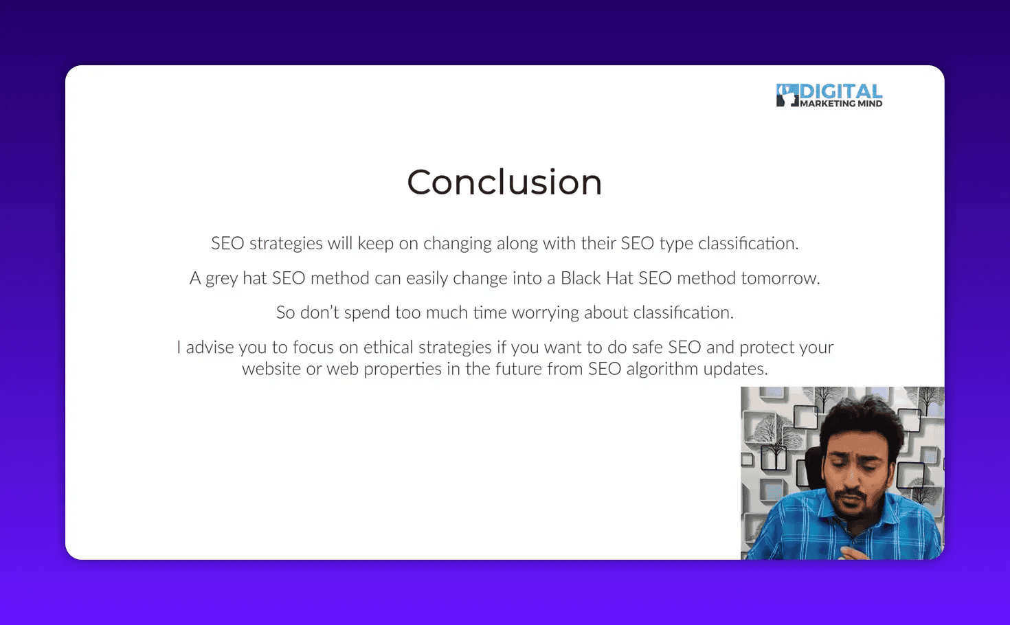 Clean 'Conclusion' slide outlining that SEO strategies change and recommending ethical approaches; presenter appears small in the lower-right.