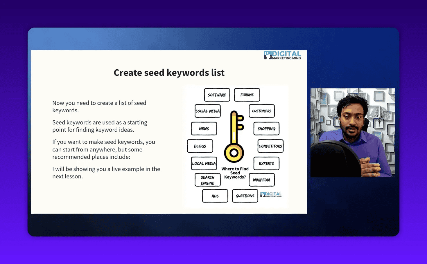 Clear presentation slide titled 'Create seed keywords list' showing a central key graphic with labeled seed sources including 'Blogs', plus the instructor visible in a right-side inset.